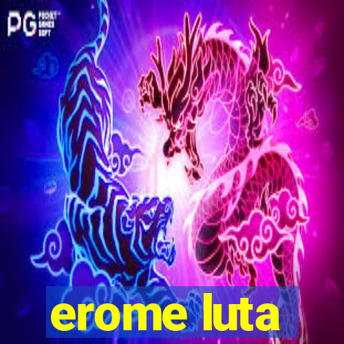 erome luta